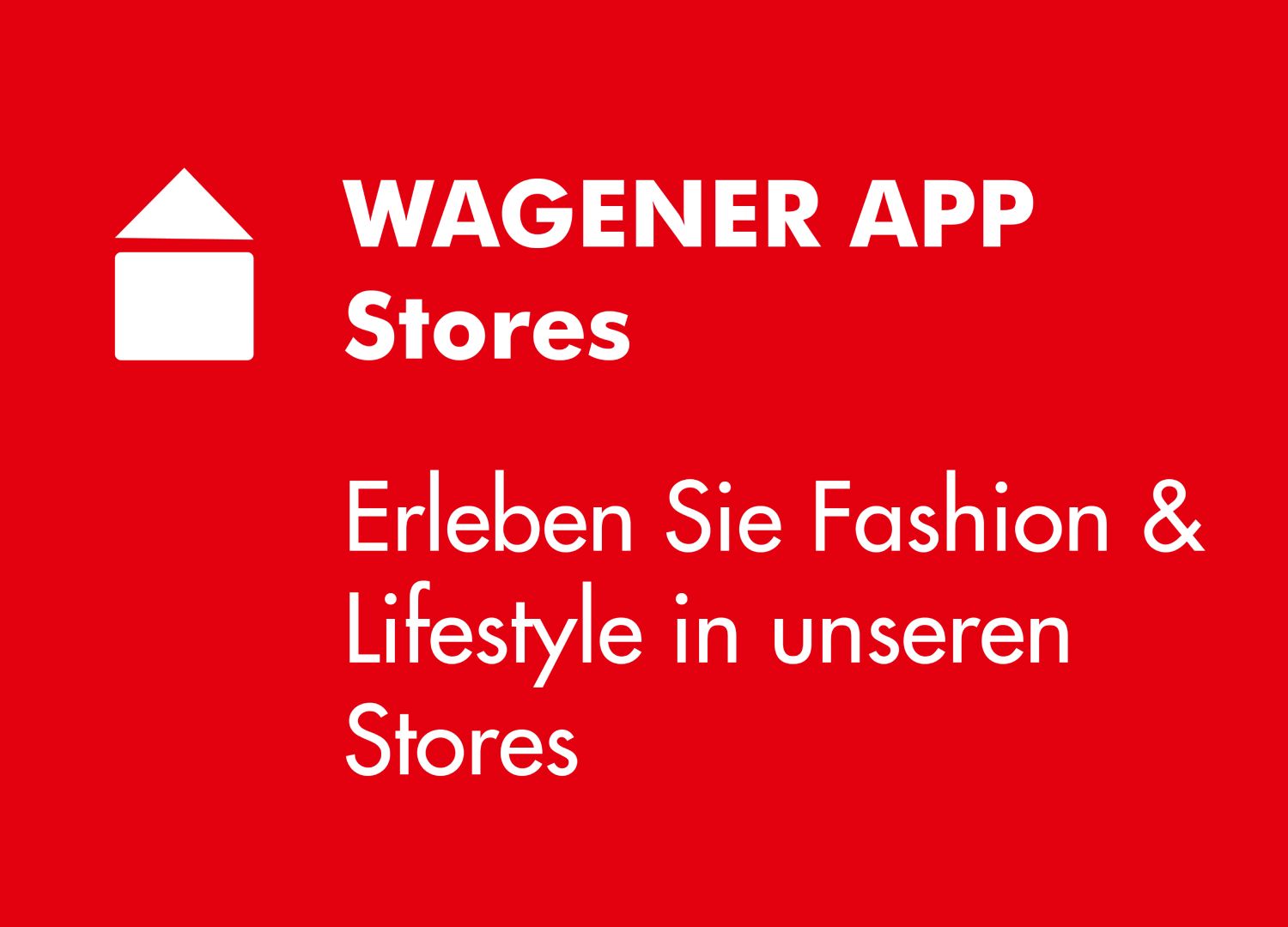 Wagener App - Fashion & Lifestyle Store Experience with House Icon