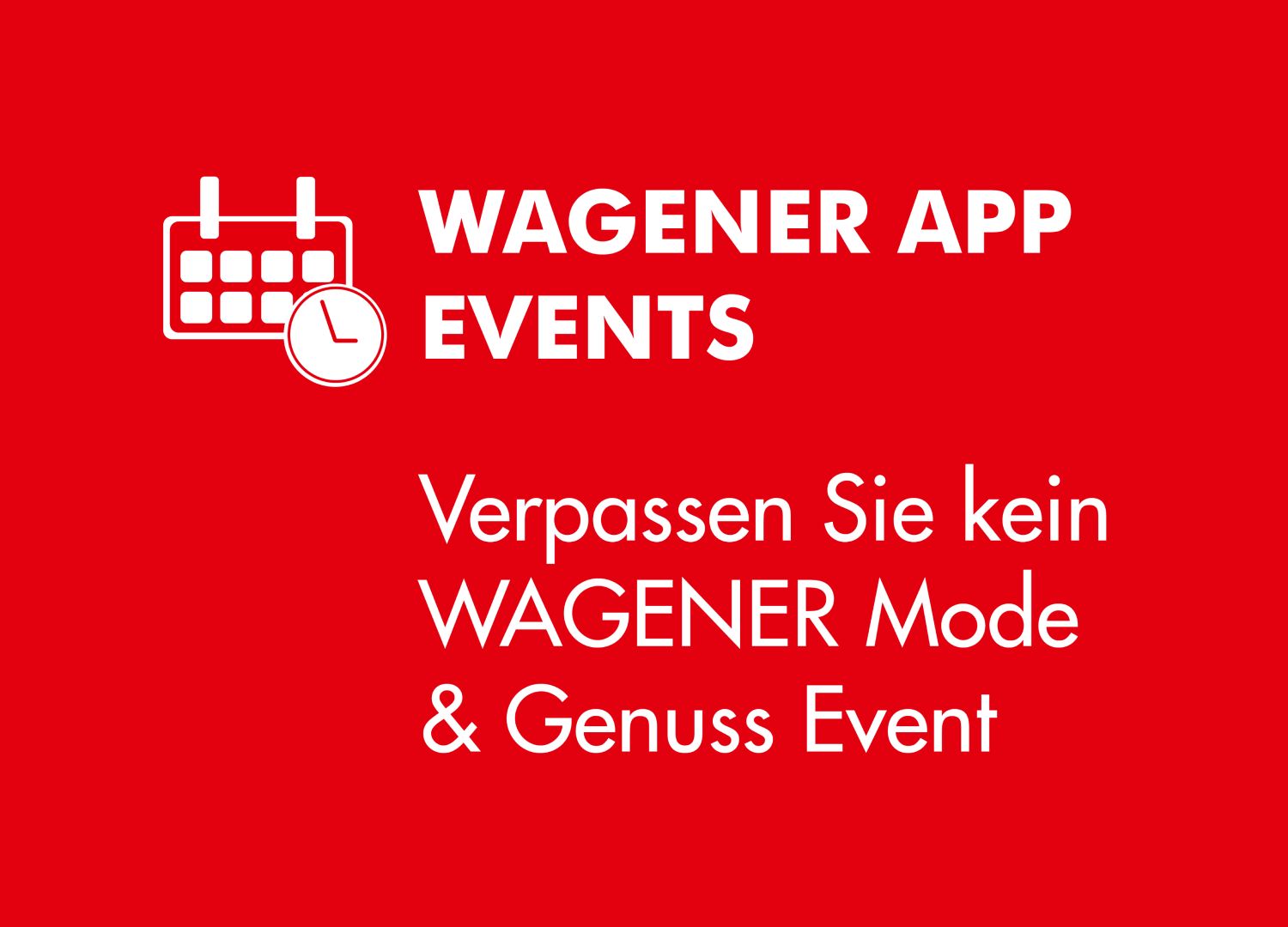 WAGENER App Events: Fashion & Gourmet, Don't Miss Out, Red Background